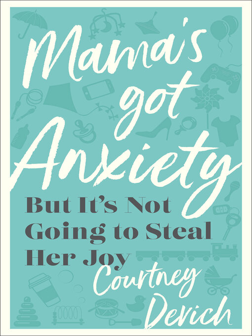 Title details for Mama's Got Anxiety by Courtney Devich - Available